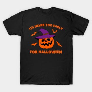 It's Never too late for halloween T-Shirt